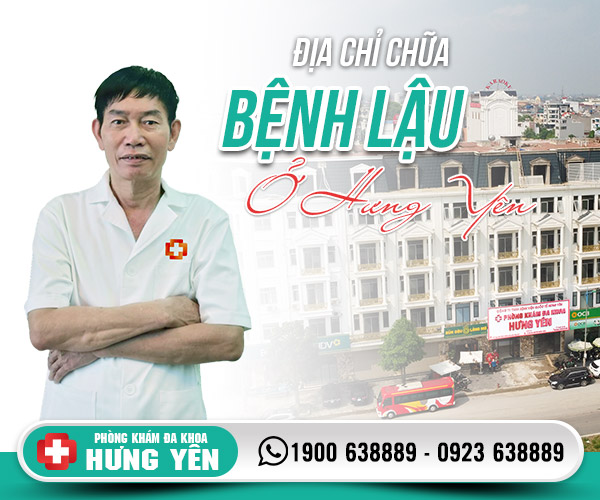 Địa chỉ chữa bệnh lậu ở Hưng Yên