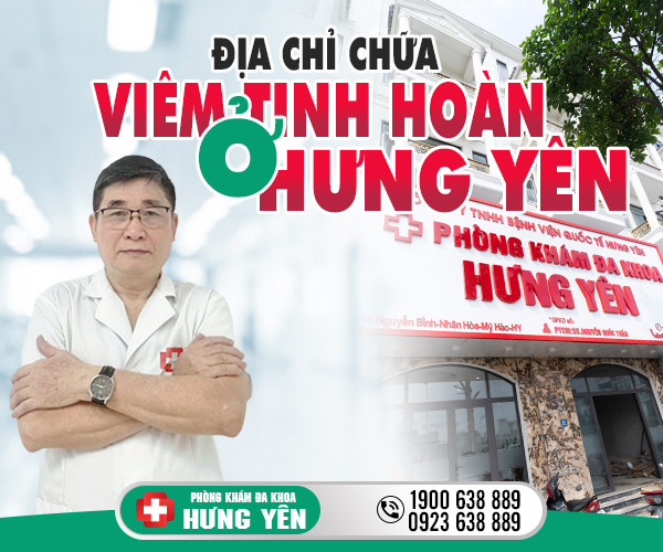 Địa chỉ chữa viêm tinh hoàn ở Hưng Yên