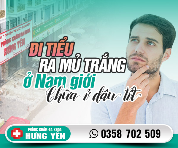 Đi tiểu ra mủ trắng ở nam giới chữa ở đâu tốt