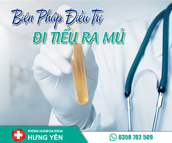 Biện pháp điều trị đi tiểu ra mủ