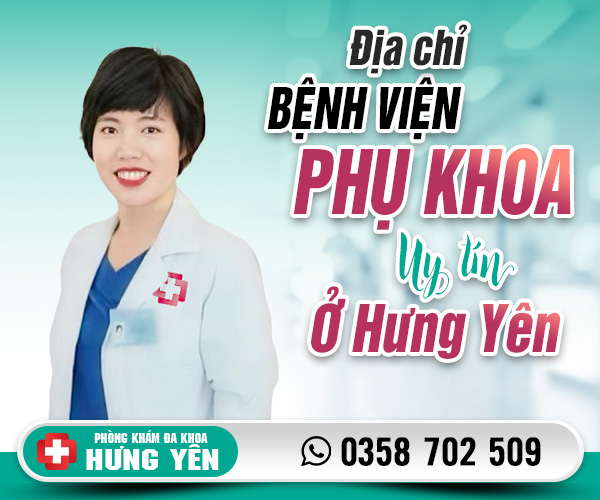 Bệnh viện phụ khoa uy tín ở Hưng Yên