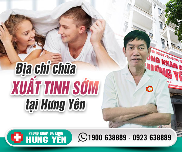 Địa chỉ chữa xuất tinh sớm ở Hưng Yên