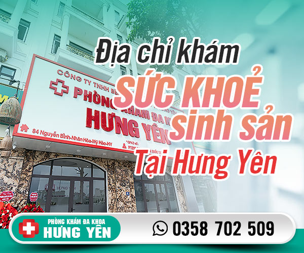 Địa chỉ khám sức khỏe sinh sản tại Hưng Yên