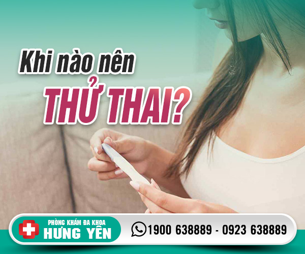 Khi nào nên thử thai