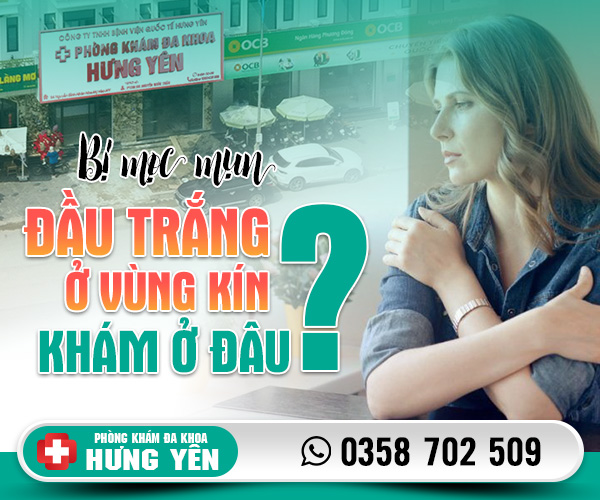 Bị mọc mụn đầu trắng ở vùng kín khám ở đâu