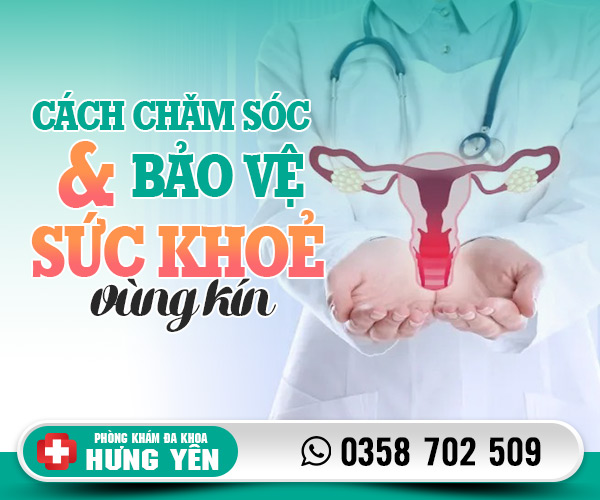 Cách chắm sóc và bảo vệ sức khỏe vùng kín