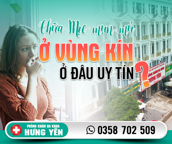 Chữa mọc mụn mủ ở vùng kín ở đâu tốt