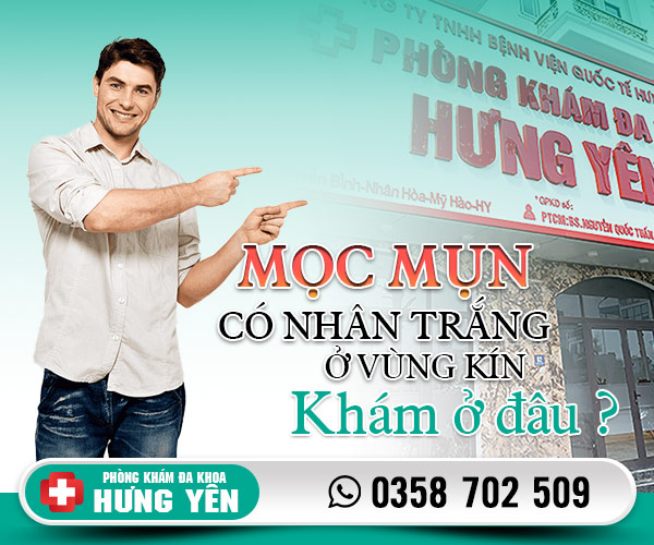 Mọc mụn có nhân trắng ở vùng kín khám ở đâu