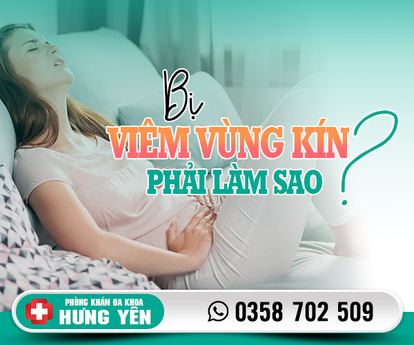 Bị viêm vùng kín phải làm sao