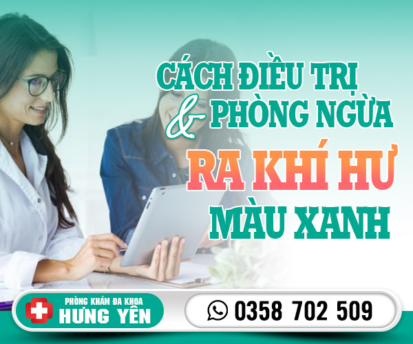 Cách điều trị và phòng ngừa ra khí hư màu xanh