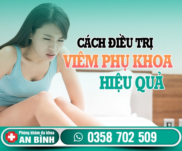 Cách điều trị viêm phụ khoa hiệu quả