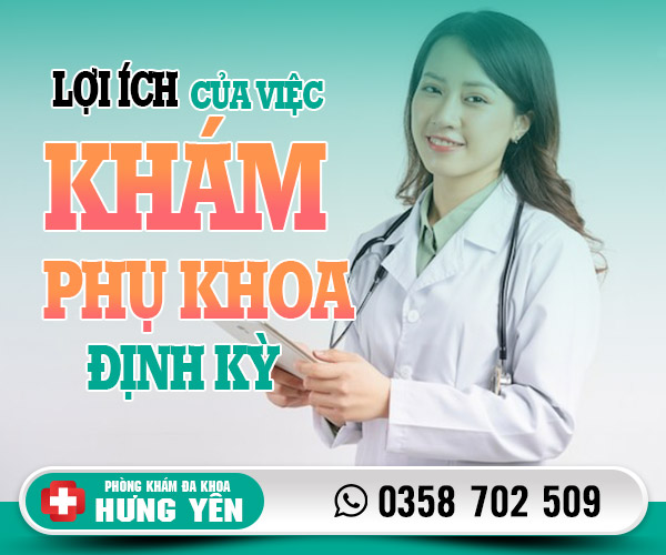 Lợi ích của việc khám phụ khoa định kỳ