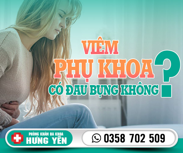 Viêm phụ khoa có đau bụng không