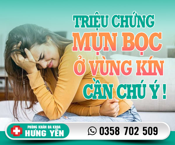 Triệu chứng mụn bọc ở vùng kín cần chú ý