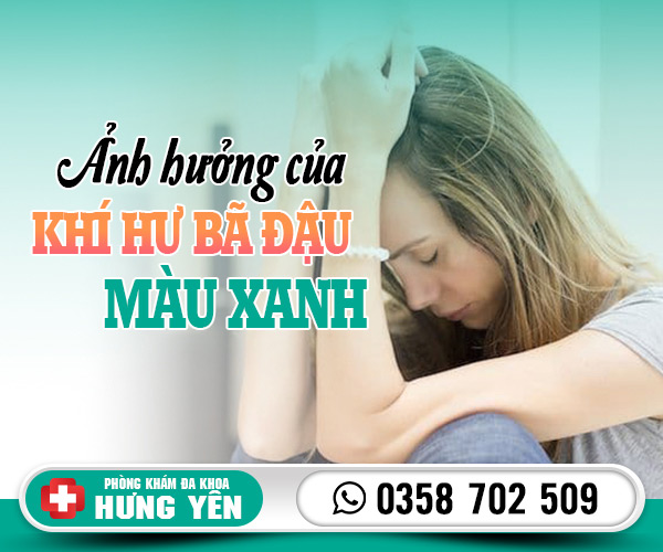 Ảnh hưởng của khí hư bã đậu màu xanh