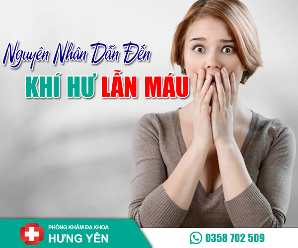 Nguyên nhân dẫn đến khí hư lẫn máu