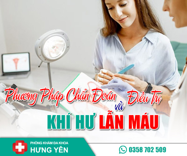 Phương pháp chuẩn đoán và điều trị khí hư lẫn máu