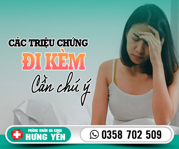 Các triệu chứng đi kèm cần chú ý