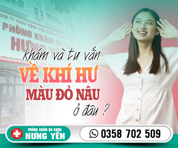 Khám và tư vấn về khí hư màu đỏ nâu ỏ đâu