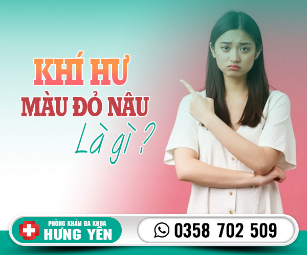 Khí hư màu đỏ nâu là gì?