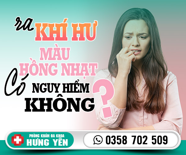 Ra khí hư màu hồng nhạt có nguy hiểm không