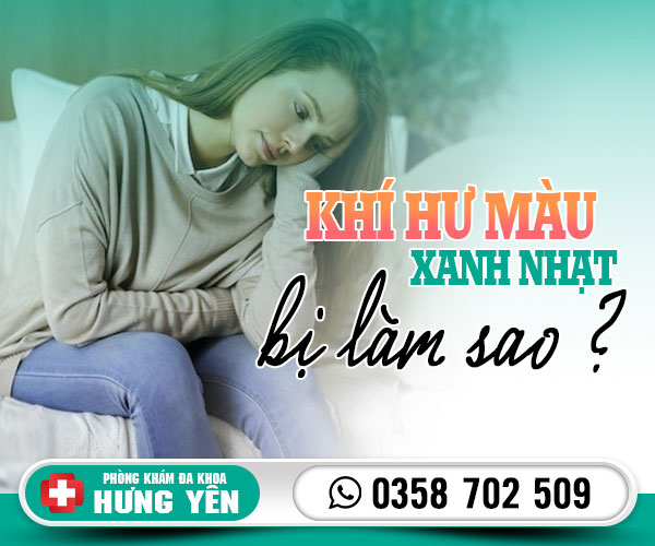 Khí hư màu xanh nhạt bị làm sao