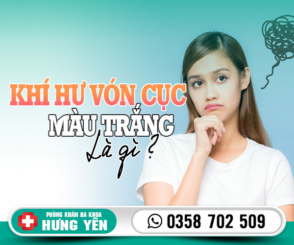 Khí hư vón cục màu trắng