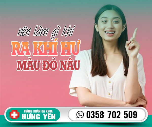 Nên làm gì khi ra khí hư màu đỏ nâu