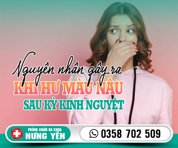 Nguyên nhân gây ra khí hư màu nâu sau kỳ kinh nguyệt