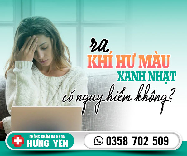 Ra khí hư màu xanh nhạt có nguy hiểm không