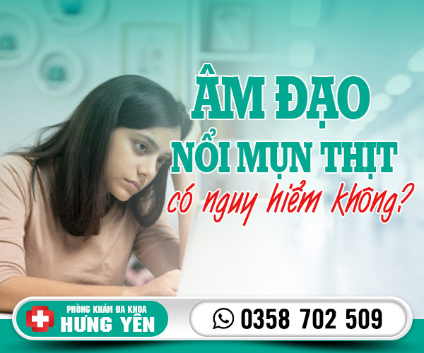 Âm đạo nổi mụn thịt có nguy hiểm không