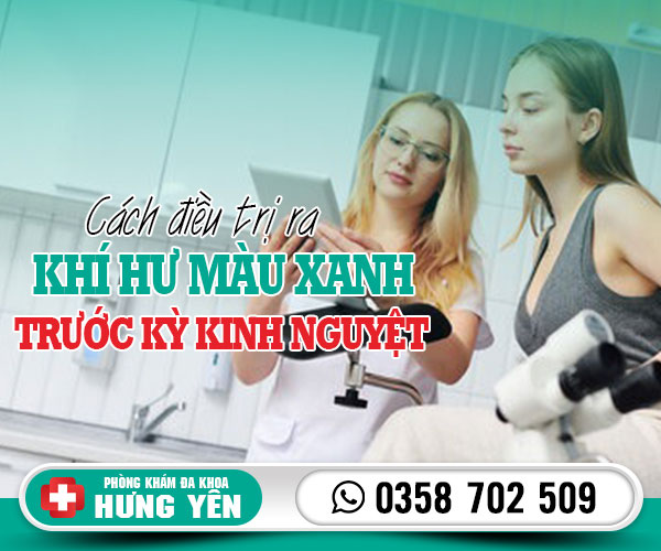 Cách điều trị ra khí hư màu xanh trước kỳ kinh nguyệt