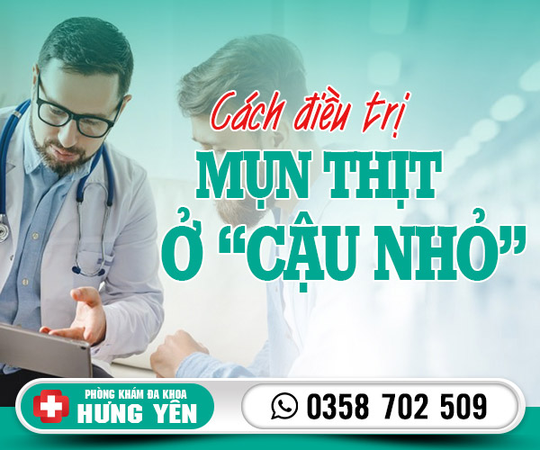 Cách điều trị mụn thịt ở cậu nhỏ