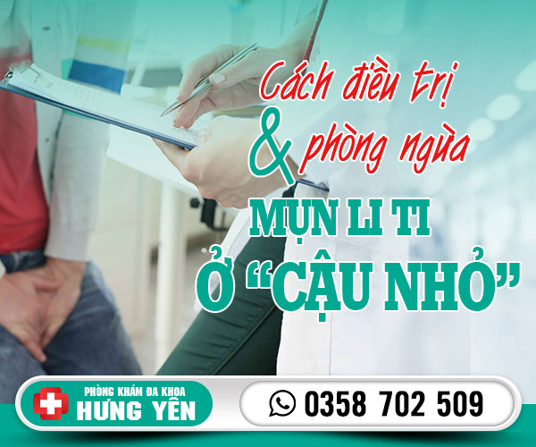 Cách điều trị và phòng ngừa mụn li ti ở cậu nhỏ