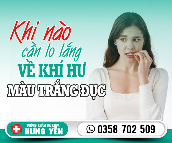 Khi nào cần lo lắng về khí hư màu trắng đục