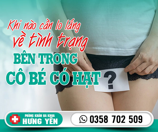 Khi nào cần lo lắng về bên trong cô bé có hạt