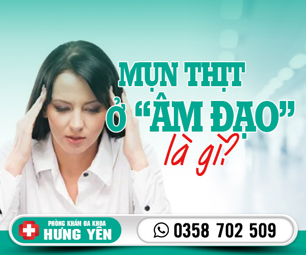 Mụn thịt ở âm đạo là gì