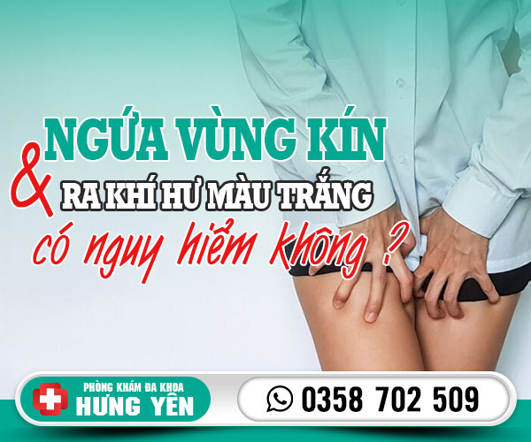 Ngứa vùng kín và ra khí hư màu trắng có nguy hiểm không