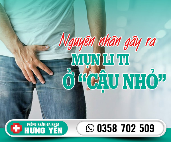 Nguyên nhân gây ra mụn li ti ở cậu nhỏ