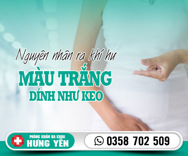 Nguyên nhân gây ra khí hư màu trắng dính như keo