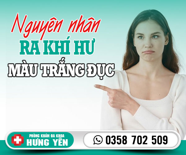 Nguyên nhân ra khí hư màu trắng đục