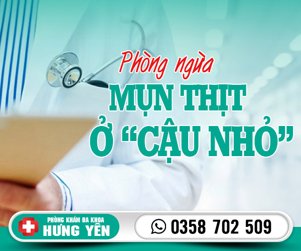 Phòng ngừa mụn thị ở cậu nhỏ