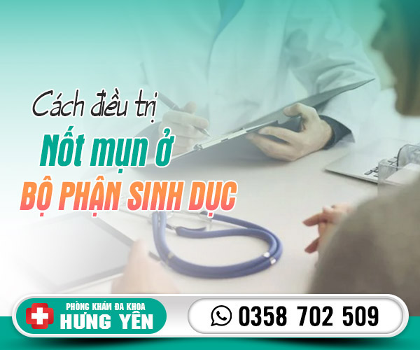 Cách điều trị nốt mụn ở bộ phận sinh dục