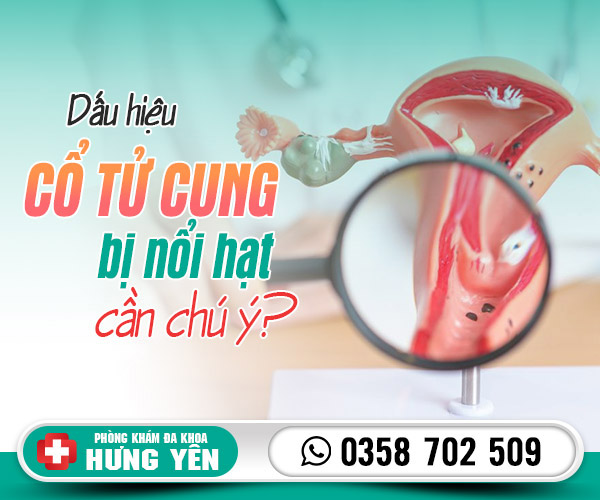 Dấu hiệu cổ tử cung bị nổi hạt