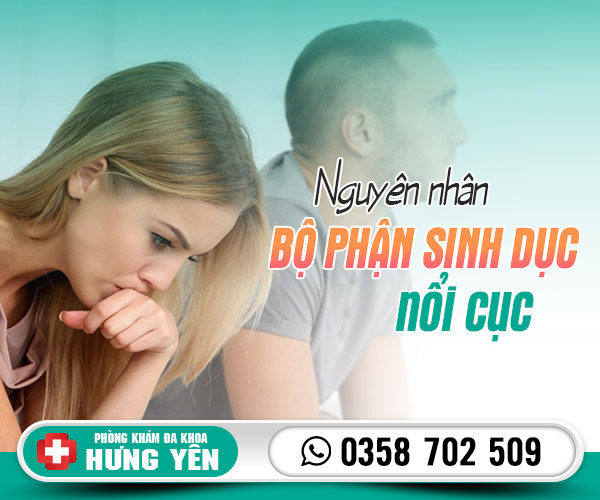 Nguyên nhân bộ phận sinh dục nổi cục