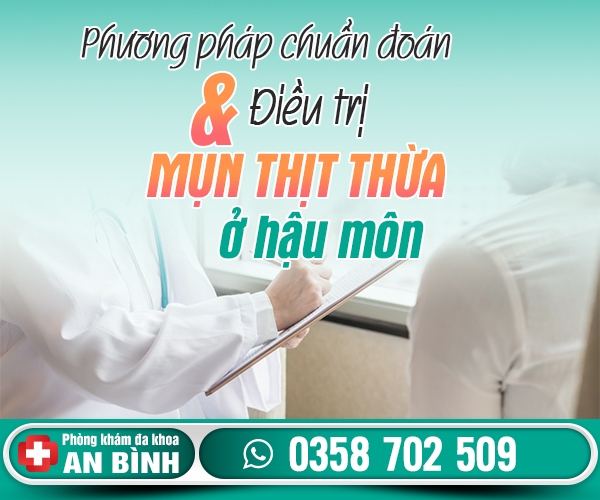 Phương pháp chuẩn đoán và điều trị mụn thịt thừa ở hậu môn
